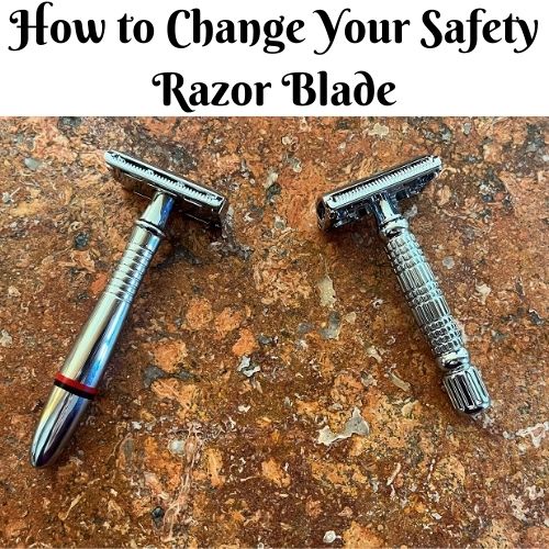 How to Change Your Safety Razor Blade