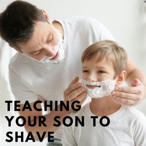 Teaching Your Son to Shave
