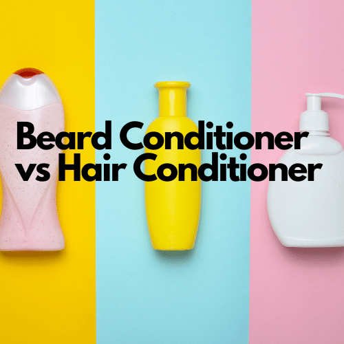 Beard Conditioner Vs Hair Conditioner