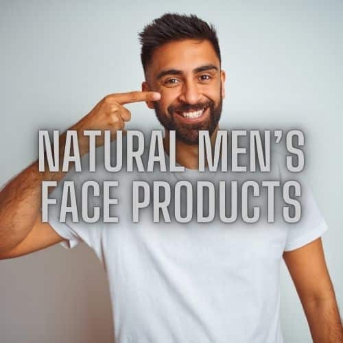 Natural Men’s Face Products
