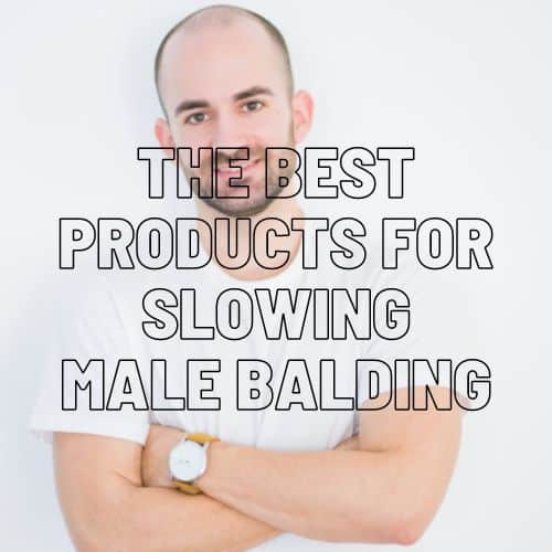 The Best Products for Slowing Male Balding