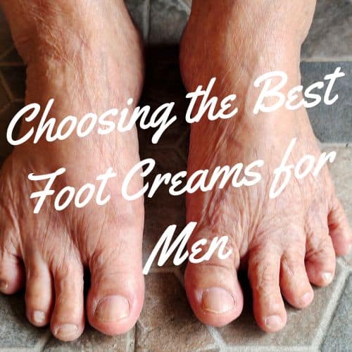 Best Foot Creams for Men