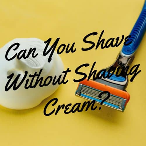 shave without shaving cream